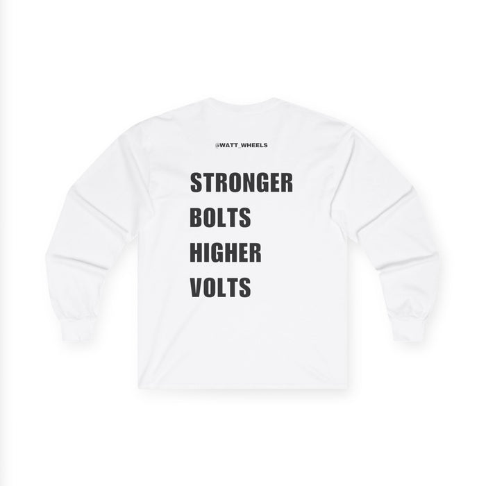 Unisex Long Sleeve Tee - Stronger Bolts Higher Volts
